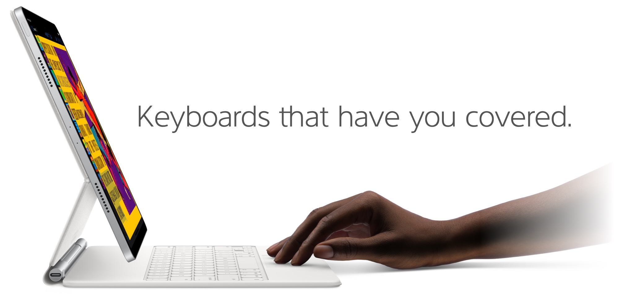 Keyboards that have you covered.